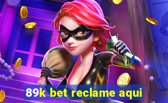 89k bet reclame aqui